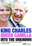 King Charles And Queen Camilla - Into The Unknown [DVD]
