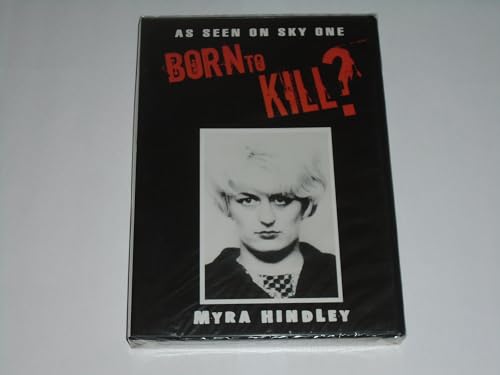Born to Kill - Myra Hindley - One of the Most Reviled Women of the 20th Century [DVD]