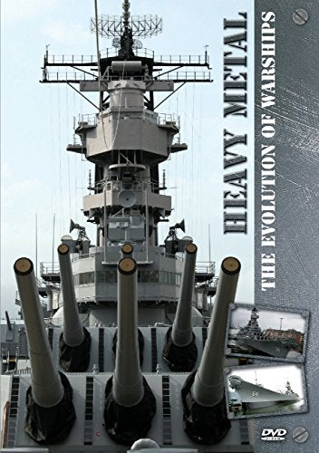 Heavy Metal - The Evolution Of Warships [DVD]