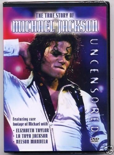 The True Story Of MICHAEL JACKSON UNCENSORED [DVD]