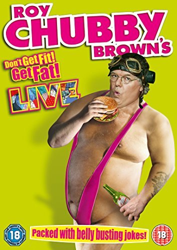 Roy Chubby Brown Live - Don't Get Fit Get Fat! by Roy Chubby Brown [DVD]