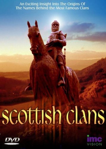 Scottish Clans - An Exciting Insight To The Origins Of The Names Behind The Most Famous Clans [DVD]