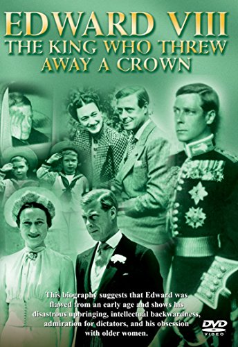 Edward VIII: The King Who Threw Away A Crown [DVD]