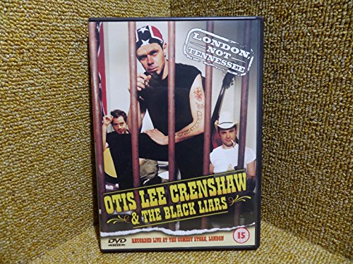 Otis Lee Crenshaw and the Black Liars: London Not Tennessee [DVD]