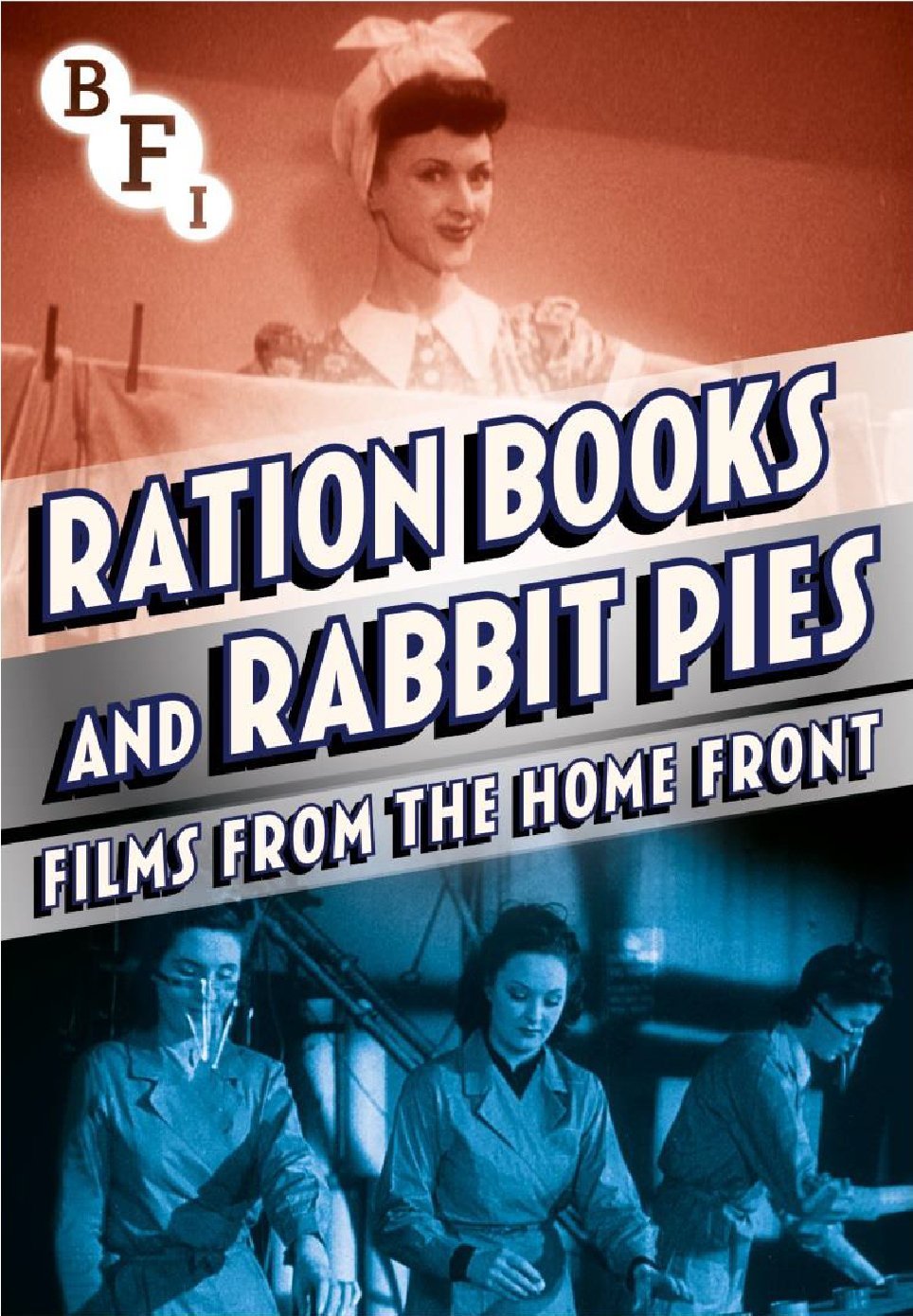 Ration Books and Rabbit Pies: Films from the Home Front [DVD]